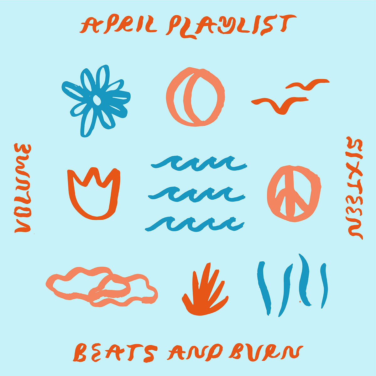Beats & Burn Vol. 16 - April Playlist