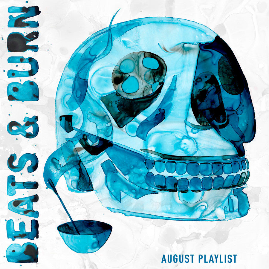 Beats & Burn August Playlist