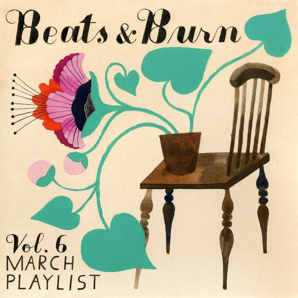 Beats & Burn Vol. 6 - March Playlist
